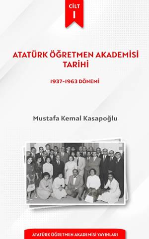 "Atatürk Öğretmen Akademisi Tarihi" Başlıklı Kitabın İlk Cildi